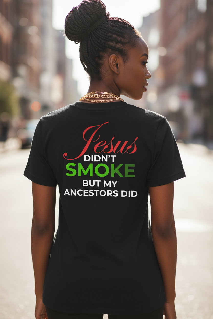 Jesus Didn't Smoke - Back View African American Woman