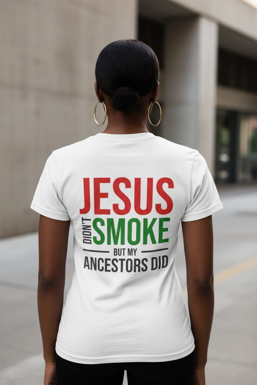 Jesus Didn't Smoke - Fitted Shirt Clean Back