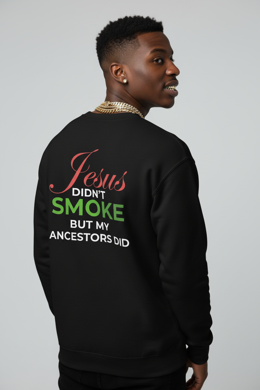 Man back view - Black Jesus Didn't Smoke sweatshirt